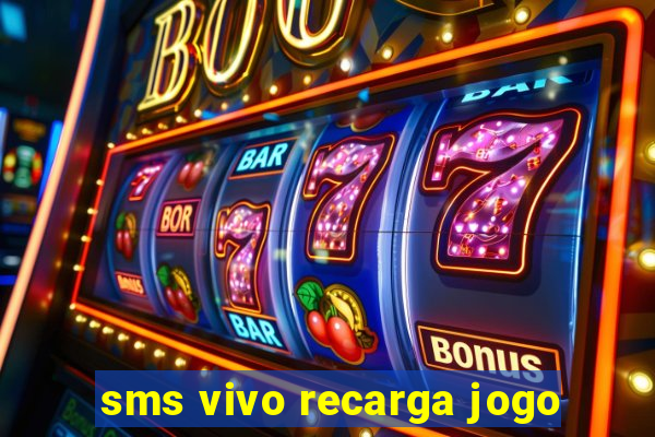 sms vivo recarga jogo